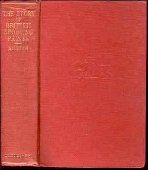 Immagine del venditore per THE STORY OF BRITISH SPORTING PRINTS venduto da Peter Keisogloff Rare Books, Inc.