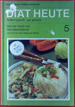 Seller image for Dit heute 5. rztlich geprft - gut gekocht. Dit bei Gicht und Harnsurensteinen for sale by biblion2