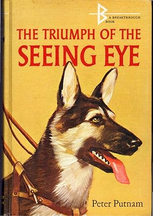 Seller image for The Triumph of the Seeing Eye [Signed & Inscribed By Author] for sale by Dorley House Books, Inc.