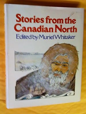 Seller image for Stories from the Canadian North for sale by Livresse