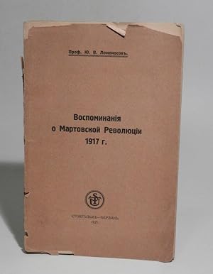 Vospominanija v Martovskoj Revoljucij 1917. [Die russische Ma rz-Revolution, 1917 ; Erinnerungen ...