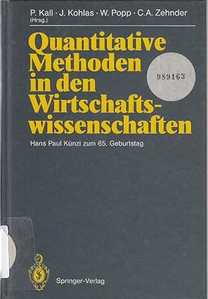Quantitative Methoden in den Wirtschaftswissenschaften : Hans Paul Künzi zum 65. Geburtstag. Pete...