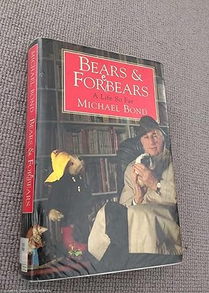 Immagine del venditore per Bears and Forebears: A Life So Far venduto da 84 Charing Cross Road Books, IOBA