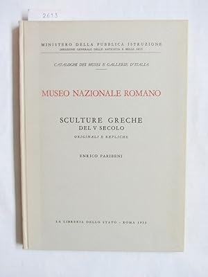 Immagine del venditore per Museo Nazionale Romano. Sculture Greche del V Secolo. Originali e repliche. venduto da Versandantiquariat Dr. Wolfgang Ru