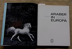 Seller image for Araber in Europa. Geschichte und Zucht des edlen arabischen Pferdes. for sale by Versandantiquariat Dr. Wolfgang Ru