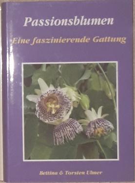 Seller image for Passionsblumen. Eine faszinierende Gattung. for sale by Antiquariat Johann Forster