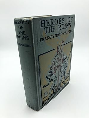 Heroes Of The Ruins. Round The World With The Boy Journalists Volume Three