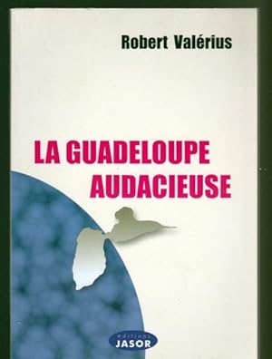 Bild des Verkufers fr La Guadeloupe Audacieuse zum Verkauf von Livres Norrois