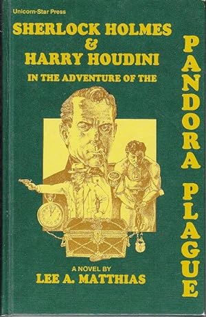Seller image for Sherlock Holmes and Harry Houdini in the Adventure of The Pandora Plague. A Posthumous Memoir of John H. Watson, M.D [SIGNED, Limited Edition]. for sale by Monroe Bridge Books, MABA Member