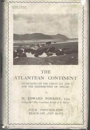 The Atlantean continent;: Its bearing upon the great ice age and the distribution of species,