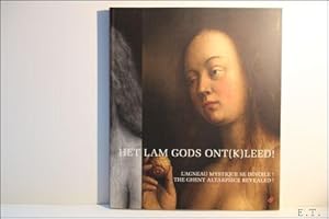 Imagen del vendedor de Lam Gods ont(k)Leed / L'agneua mystique se devoile ! / The Ghent altarpiece revealed ! Het Lam Gods. a la venta por BOOKSELLER  -  ERIK TONEN  BOOKS