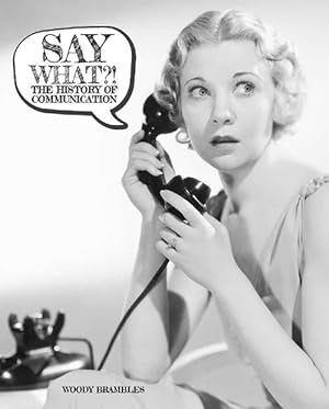 Seller image for Say What?! The History of Communication (Paperback) for sale by Grand Eagle Retail