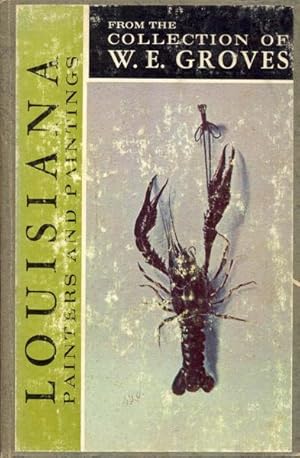 Imagen del vendedor de 19th Century Louisiana Painters and Paintings from the Collection of W. E. Groves a la venta por Bookmarc's