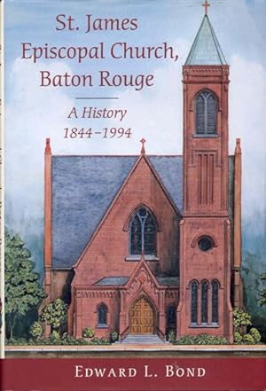 St. James Epuscopal Church, Baton Rouge: A History 1844-1994