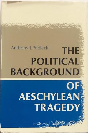 Seller image for The Political Background of Aeschylean Tragedy for sale by Jay's Basement Books