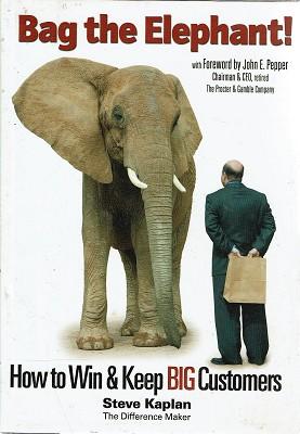 Bag The Elephant: How To Win And Keep Big Customers