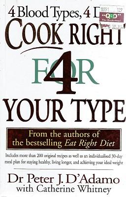 Image du vendeur pour Cook Right For Your Type: 4 Blood Types, 4 Diets mis en vente par Marlowes Books and Music