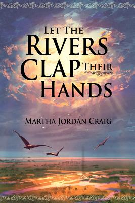 Imagen del vendedor de Let the Rivers Clap Their Hands (Paperback or Softback) a la venta por BargainBookStores