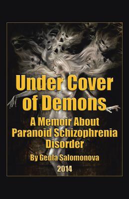 Seller image for Under Cover of Demons: A Memoir about Paranoid Schizophrenia Disorder (Paperback or Softback) for sale by BargainBookStores