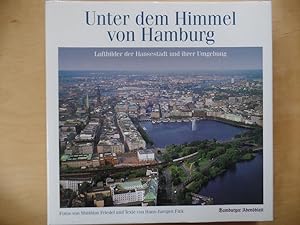 Bild des Verkufers fr Unter dem Himmel von Hamburg : Luftbilder der Hansestadt und ihrer Umgebung. Hamburger Abendblatt zum Verkauf von Antiquariat Rohde