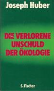 Die verlorene Unschuld der Ökologie.