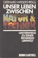 Imagen del vendedor de Unser Leben zwischen Natur & Technik. Unterwegs zu einer besseren Umwelt. a la venta por Buchversand Joachim Neumann