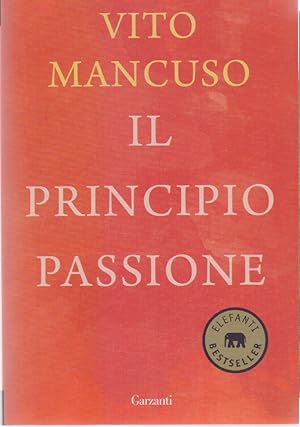 Immagine del venditore per Il principio passione - Mancuso, Vito - venduto da libreria biblos