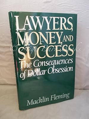 Lawyers, Money, and Success: The Consequences of Dollar Obsession