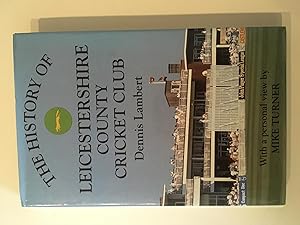 Bild des Verkufers fr The History of Leicestershire County Cricket Club (Christopher Helm County Cricket) zum Verkauf von Repton and Clover