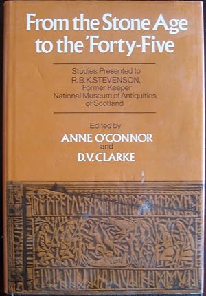 From the Stone Age to the 'Forty-Five: studies presented to R B K Stevenson, Former Keeper, Natio...