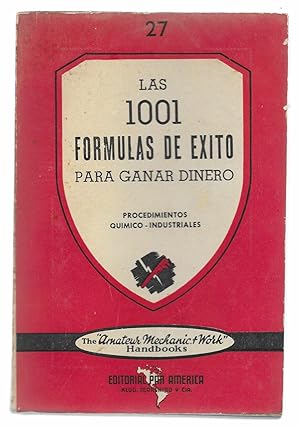 1001 Formulas de Exito para ganar dinero. procedimientos quimico-industriales.