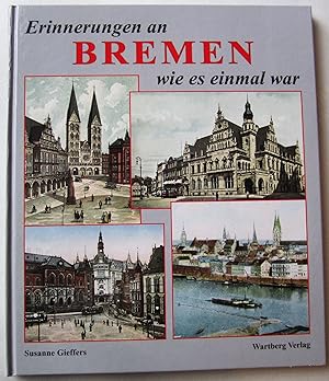 Bild des Verkufers fr Erinnerungen an Bremen wie es einmal war zum Verkauf von Antiquariat Immanuel, Einzelhandel