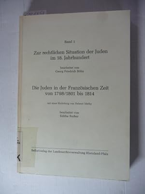 Imagen del vendedor de Zur rechtlichen Situation der Juden im 18. Jahrhundert / Die Juden in der Franzsischen Zeit von 1798/1801 bis 1814 a la venta por Gebrauchtbcherlogistik  H.J. Lauterbach