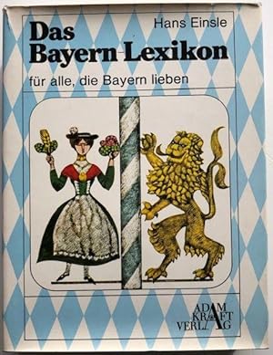 Bild des Verkufers fr Das Bayern-Lexikon, fr alle, die Bayern lieben. zum Verkauf von Antiquariat Lohmann