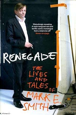 Imagen del vendedor de Renegade: The Lives and Tales of Mark E. Smith a la venta por Godley Books