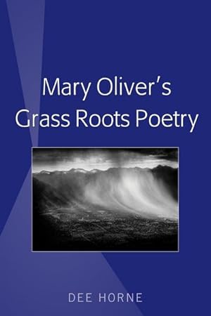 Bild des Verkufers fr Mary Oliver's Grass Roots Poetry zum Verkauf von BuchWeltWeit Ludwig Meier e.K.