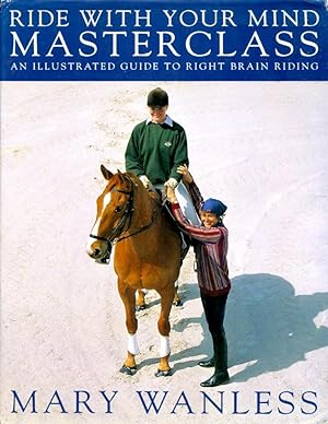 Seller image for Ride with Your Mind - Masterclass: Illustrated Guide to Right Brain Riding for sale by Godley Books