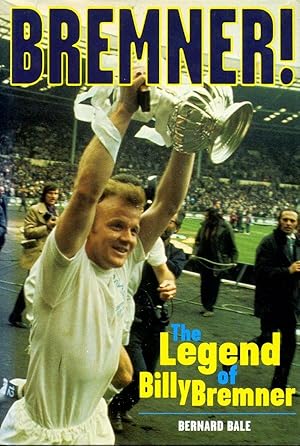 Bremner!: The Legend of Billy Bremner