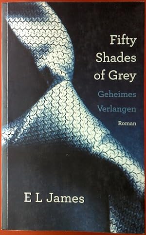 Bild des Verkäufers für Fifty Shades of Grey 1. Geheimes Verlangen. Roman. zum Verkauf von biblion2