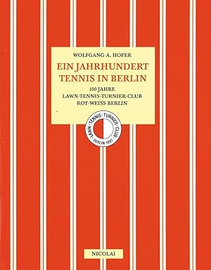 Bild des Verkufers fr Ein Jahrhundert Tennis in Berlin. 100 Jahre Lawn-Tennis-Turnier-Club Rot-Wei-Berlin. zum Verkauf von AGON SportsWorld GmbH