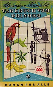 Bild des Verkufers fr Tagebuch vom Orinoko. Alexander von Humboldt. [Ausw., Erl. u. Nachw.: Herbert Scurla] / Roman fr alle ; [N. F.], Bd. 87 zum Verkauf von Schrmann und Kiewning GbR