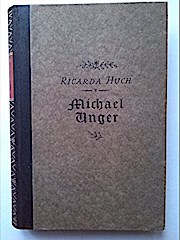 Seller image for Michael Unger : Roman. Ricarda Huch. Vorw. v. Oskar Walzel / [Verffentlichungen der Deutschen Buch-Gemeinschaft] ; [Bd. 250] for sale by Schrmann und Kiewning GbR