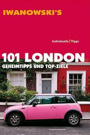 Bild des Verkufers fr 101 London : Geheimtipps und Top-Ziele ; [individuelle Tipps]. Lilly Nielitz-Hart ; Simon Hart zum Verkauf von Schrmann und Kiewning GbR