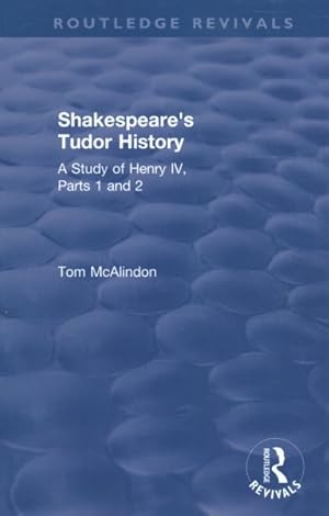 Seller image for Shakespeare's Tudor History : A Study of Henry IV for sale by GreatBookPrices