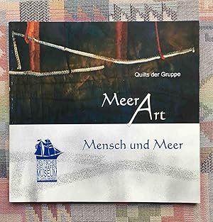 Seller image for MeerArt : [Quilts der Gruppe MeerArt ; Sonderausstellung des Deutschen Sielhafenmuseums in Carolinensiel und des Veenkoloniaal Museums in Veendam in Zusammenarbeit mit der Gruppe MeerArt ; 06. Aug. 2006 - 05. Nov. 2006 Deutsches Sielhafenmuseum in Carolinensiel ; 26. Nov. - 04. Feb. 2007 Veenkoloniaal Museum in Veendam]. [Ausstellungen Mensch und Meer. Red.: Helene Fischer. bers.: Rita Berghuis-Ensing ; Jeanie Siebert] / Deutsches Sielhafenmuseum: Schriften des Deutschen Sielhafenmuseums ; Bd. 12 for sale by BBB-Internetbuchantiquariat