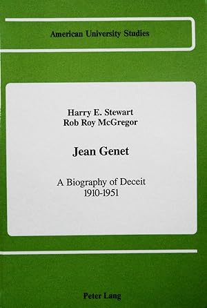 Seller image for Jean Genet: A Biography of Deceit 1910-1951 (American University Studies) for sale by School Haus Books