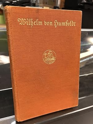 Briefe von Wilhelm von Humboldt an eine Freundin.
