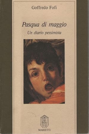 Bild des Verkufers fr Pasqua di Maggio Un diario pessimista zum Verkauf von Di Mano in Mano Soc. Coop