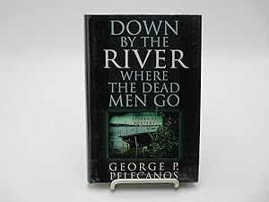 Seller image for Down By the River Where the Dead Men Go. (Signed). for sale by Zephyr Books