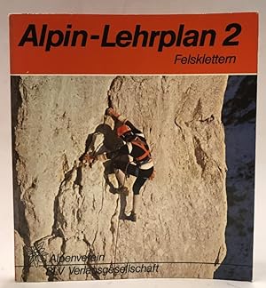 Imagen del vendedor de Alpin-Lehrplan 2: Felsklettern. Mit zahlr. Abb. a la venta por Der Buchfreund